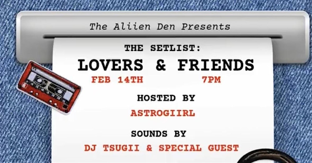 Lovers & Friends w/ Astrogirl + Dj Tsugii