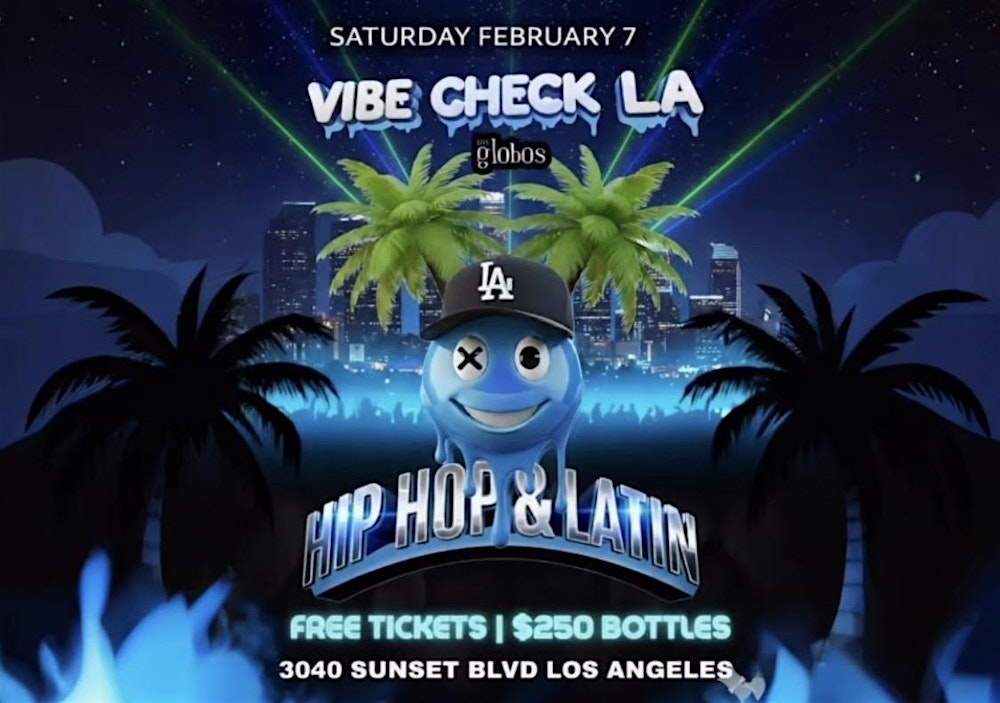 21+SATURDAY FREE//VIBE CHECK LA HIP HOP |LATIN FREE WITH RSVP
