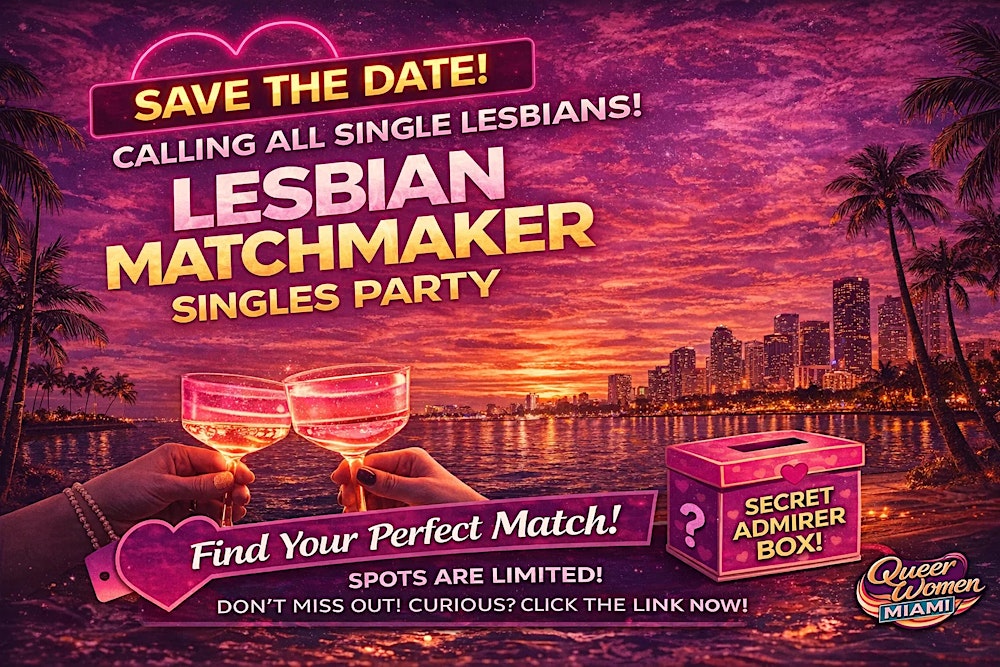 Lesbian Matchmaker Singles Party – Miami | Valentine’s Night