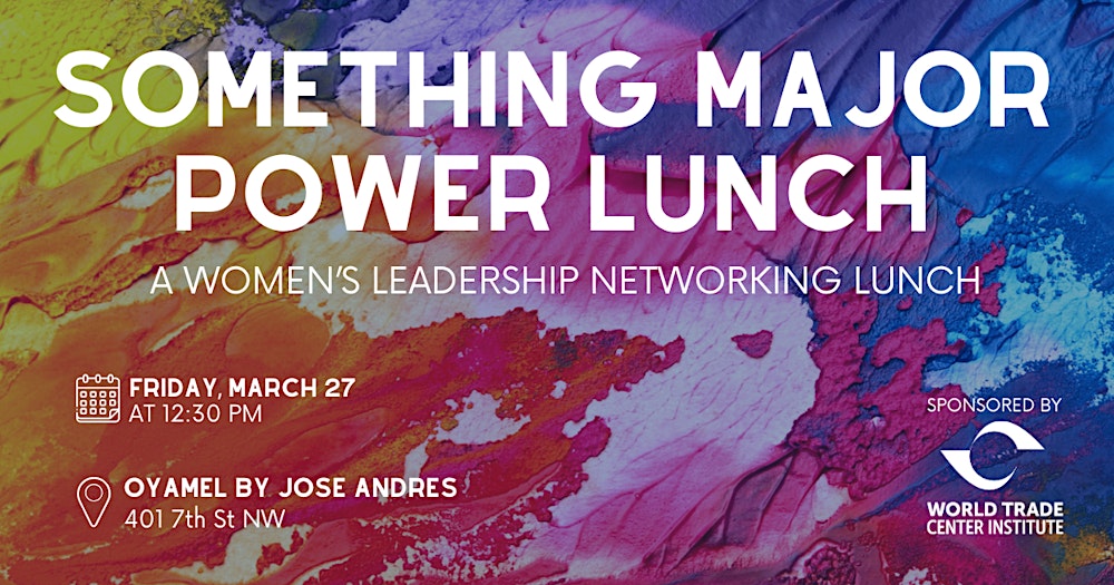Something Major Power Lunch: A Women's Leadership Networking Lunch