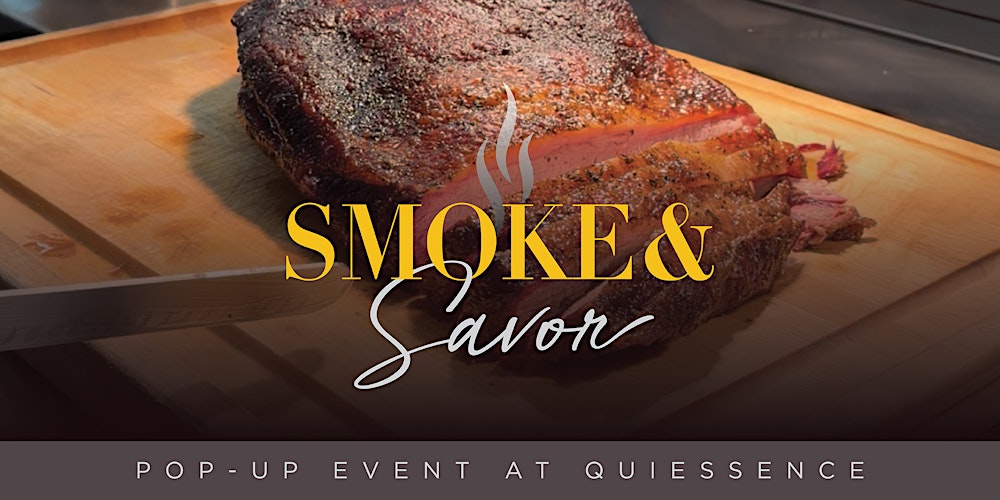 Smoke & Savor Pop-Up at Quiessence