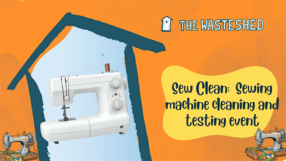 Sew Clean:  Sewing machine cleaning and testing event