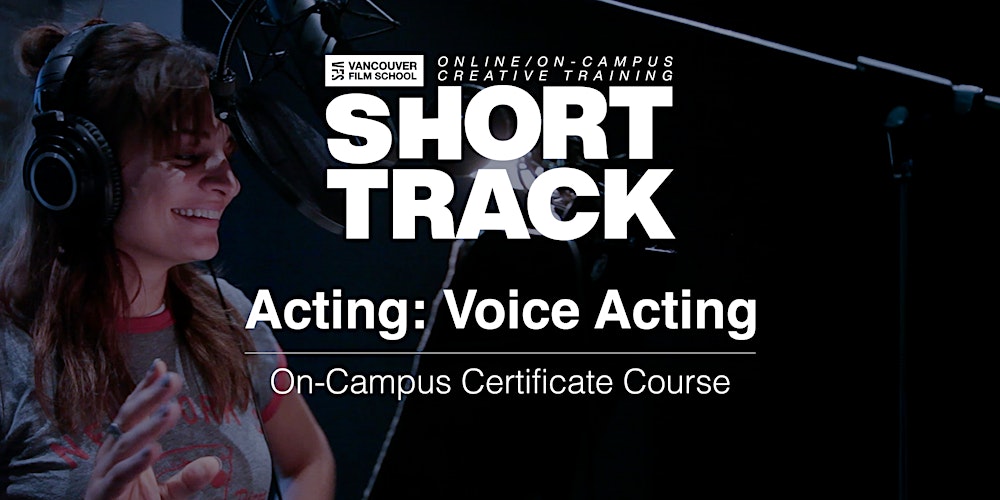 VFS Acting: Voice Acting 2 (On Campus) March 12th-April 2d