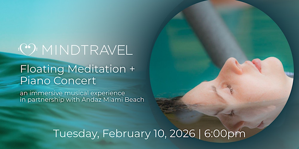 MindTravel Floating Meditation + Piano Concert