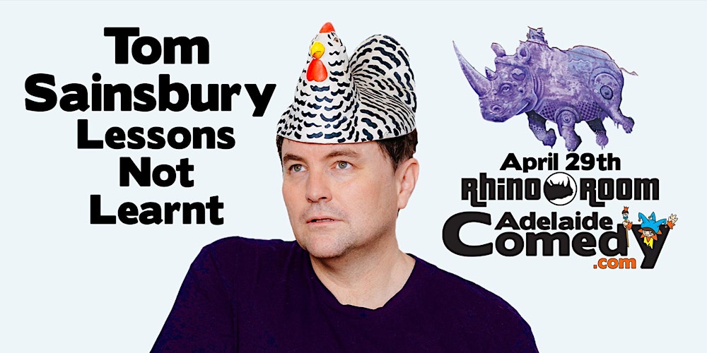 Tom Sainsbury - Lessons Not Learnt - Extra Show Added