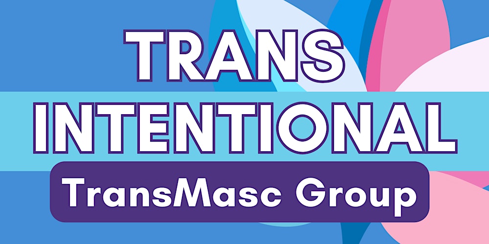 TransIntentional- A TransMasc Community Group