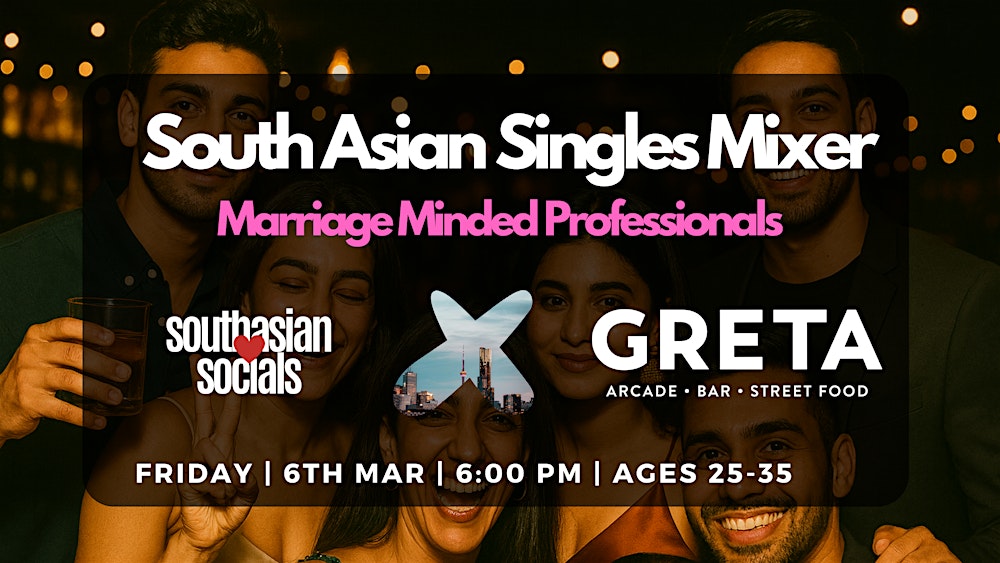 South Asian Singles Mixer for Marriage Minded Professionals | Ages 25-35