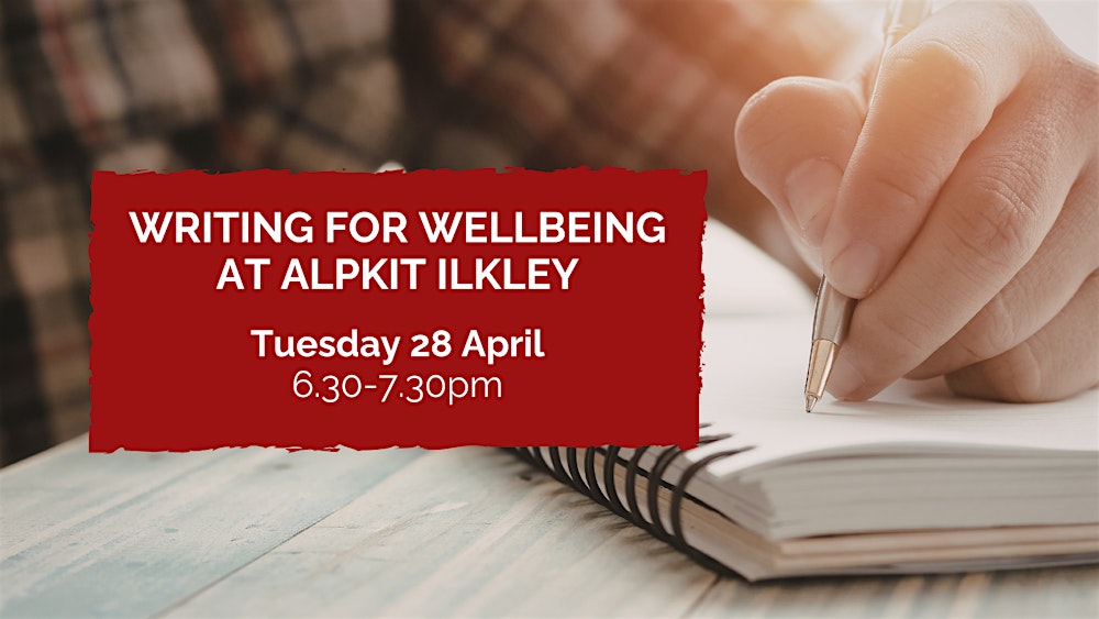 Writing for wellbeing at Alpkit Ilkley: April 2026