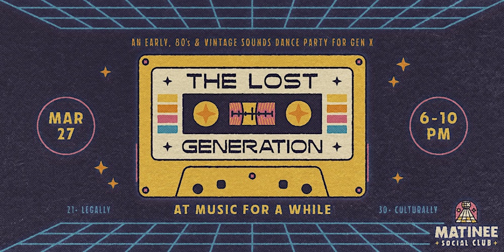 The Lost Generation [80s + Gen X Matinee]
