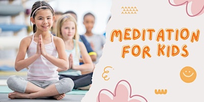 Meditation for Kids (Mar 7, 2026)