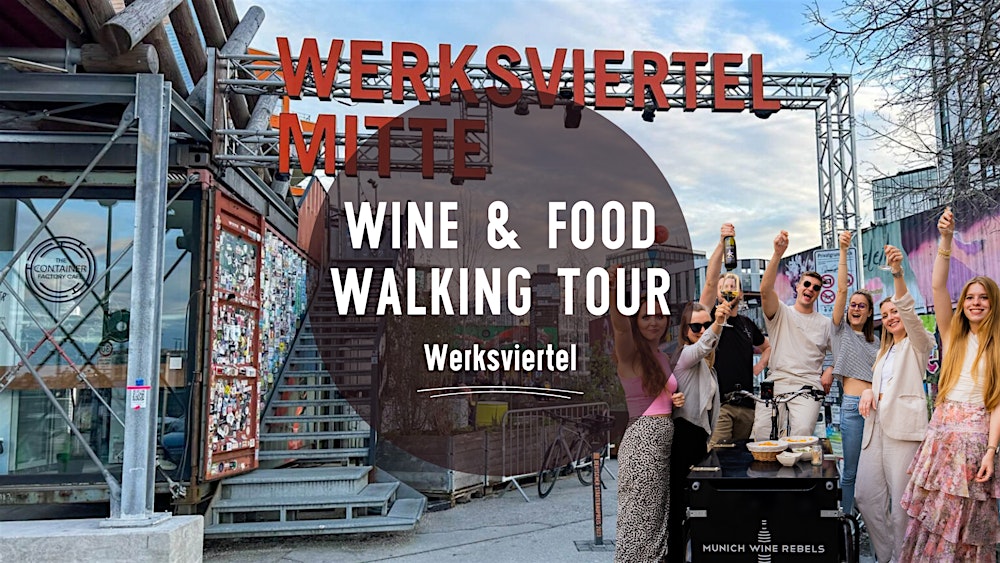 Wine & Food Walking Tour WERKSVIERTEL! | Munich Wine Rebels