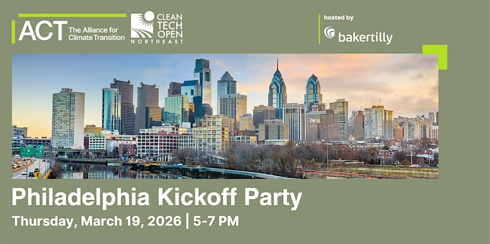 2026 Cleantech Open Northeast Philadelphia Kickoff Party