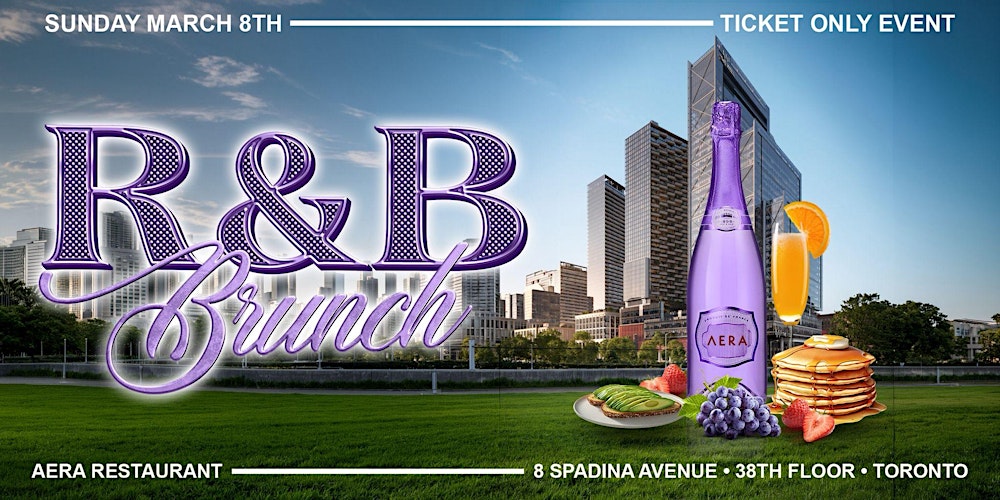 R & B Brunch- Aera - Toronto