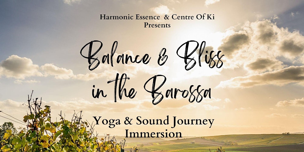 Balance & Bliss in the Barossa - Yoga & Sound Journey Immersion