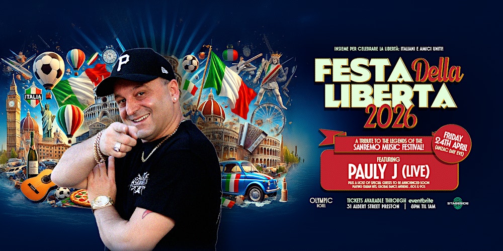 FESTA DELLA LIBERTA Ft Pauly-J Live & Special Guests To Be Announced!