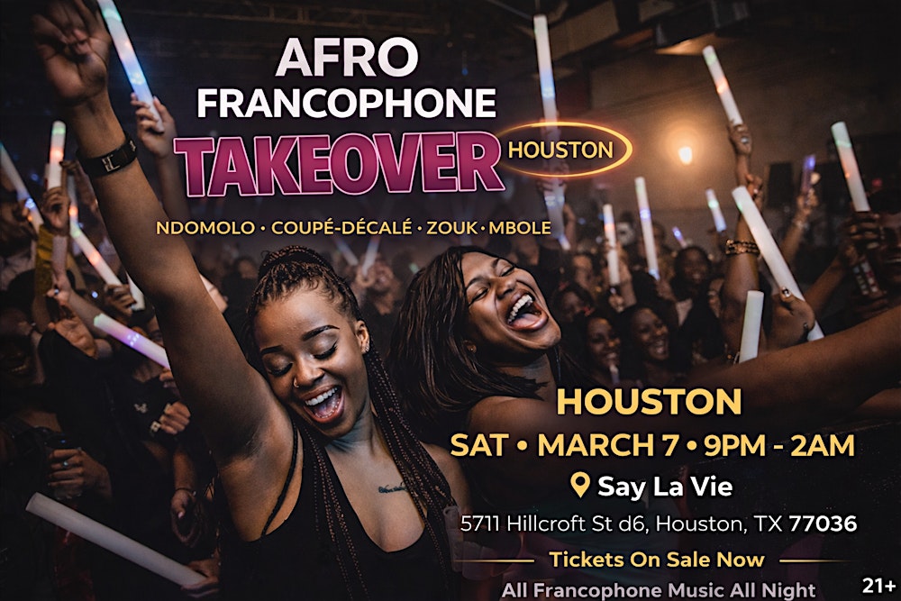 Afro-Francophone Party  Houston— Coupe Décalé • Ndombolo • Zouk •
