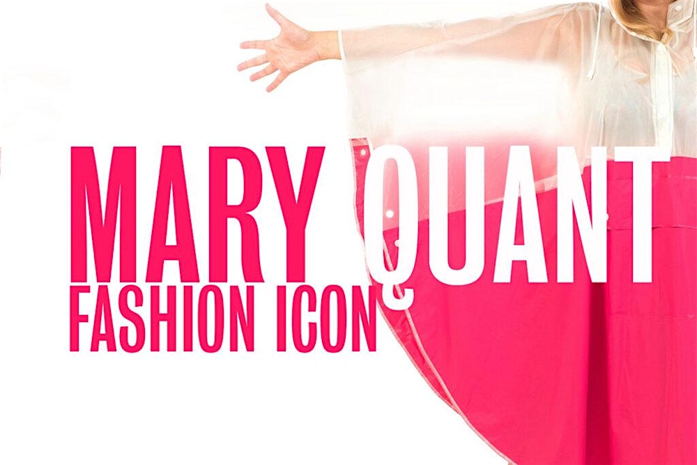 Guest Speaker – History Wardrobe: Mary Quant – Fashion Icon