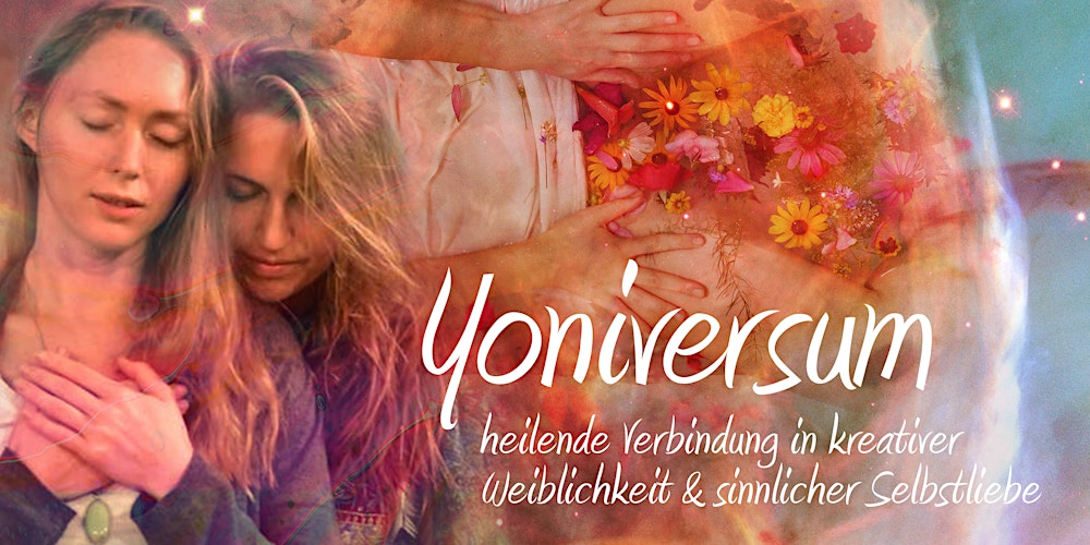 YONIVERSUM: verbunden in kreativer Weiblichkeit & sinnlicher Selbstliebe