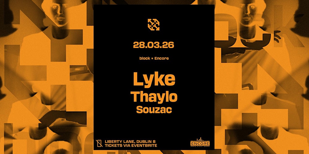 block x Encore. Lyke