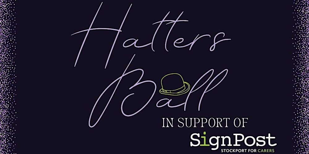 Hatters Ball  - Signpost for Carers