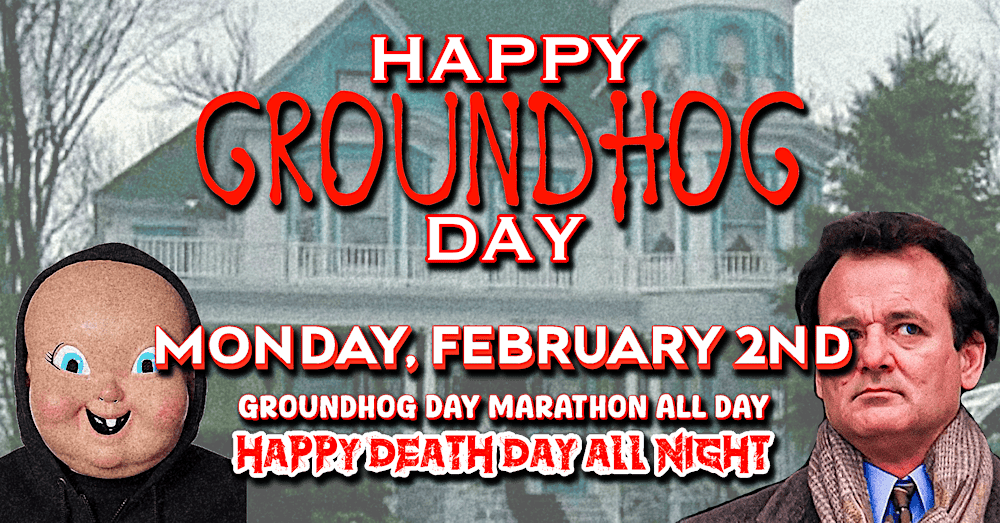 Groundhog's Day/ Happy Death Day Marathon