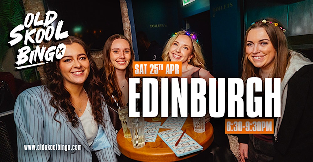 Old Skool Bingo Sat 25th April Edinburgh
