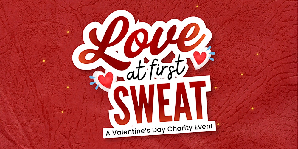 Love at First Sweat - A Valentine Charity Event