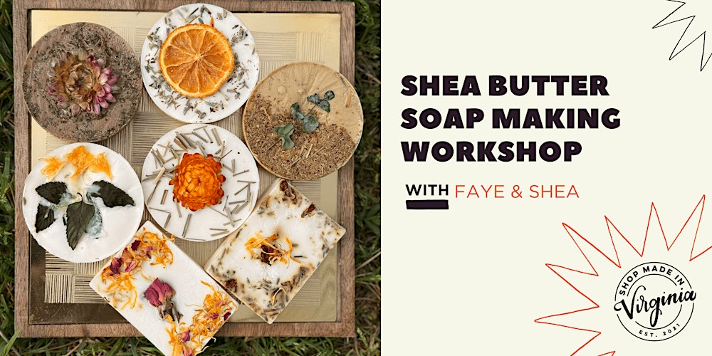 Shea Butter Soap Making Workshop with Faye & Shea