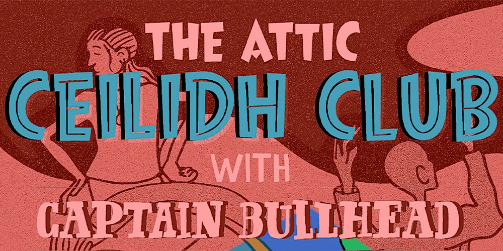 The Attic Ceilidh Club [March 27th]