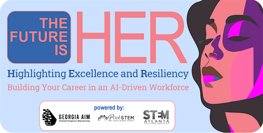 The Future is HER: Highlighting Excellence and Resiliency