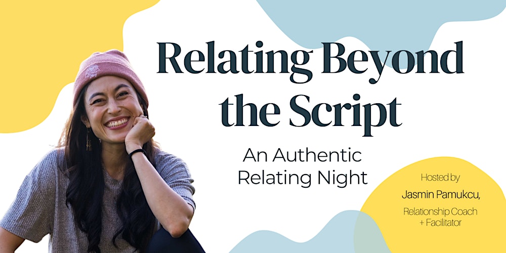 Relating Beyond the Script: An Authentic Relating Night