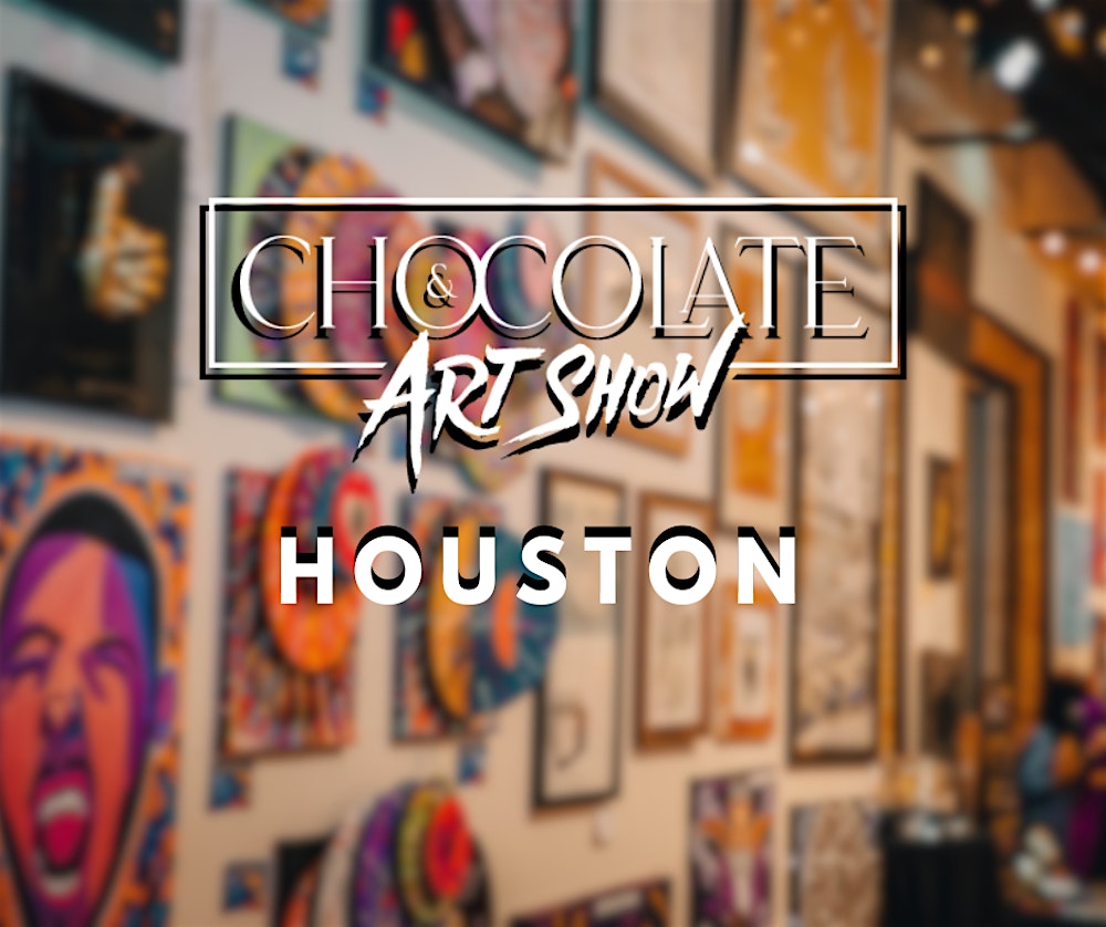CHOCOLATE AND ART SHOW HOUSTON