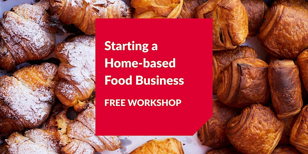 Free workshop: Starting a Home-based Food Business