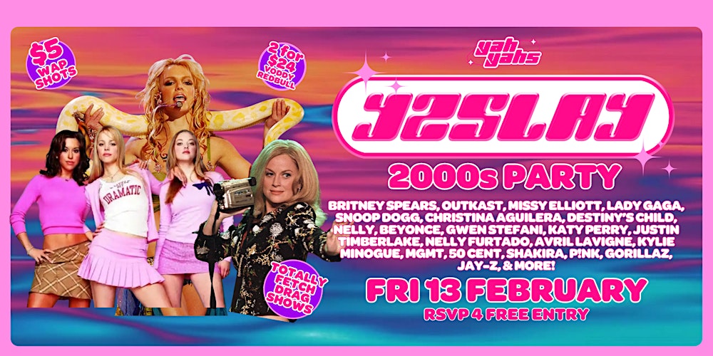 Y2SLAY - 2000's bangers party at Yah's! FRI FEB 13