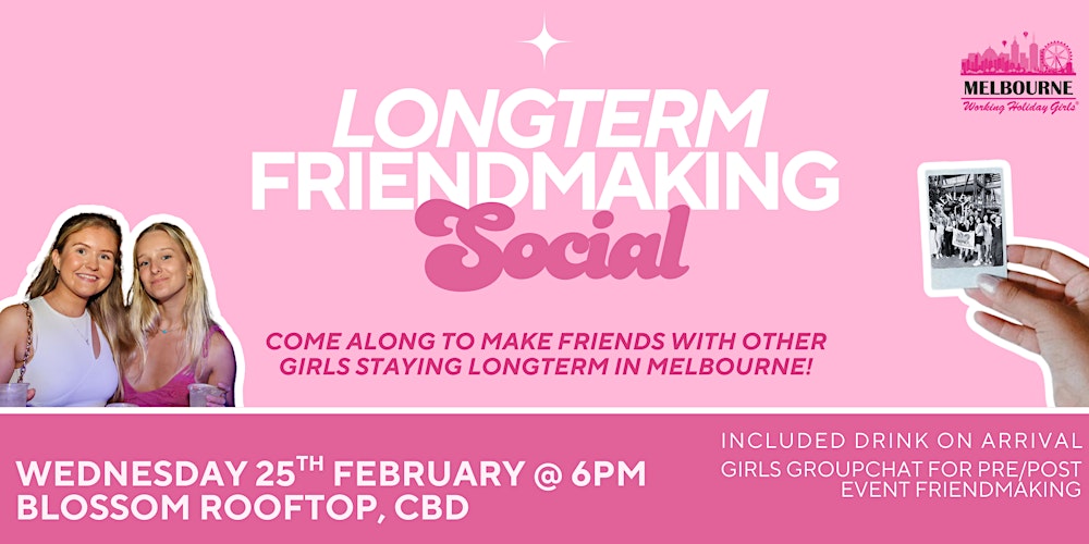 Longterm Friendmaking Social | Melbourne Working Holiday Girls