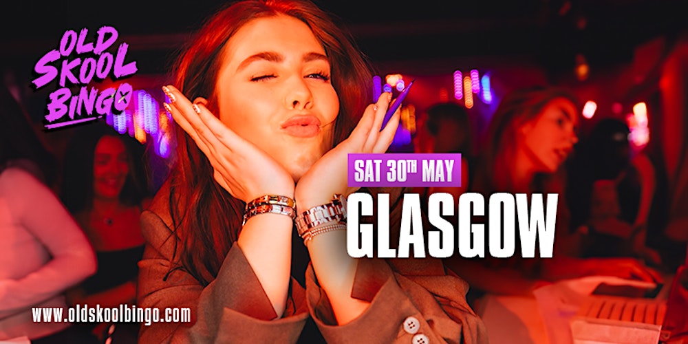 Old Skool Bingo Sat 30th May  Glasgow