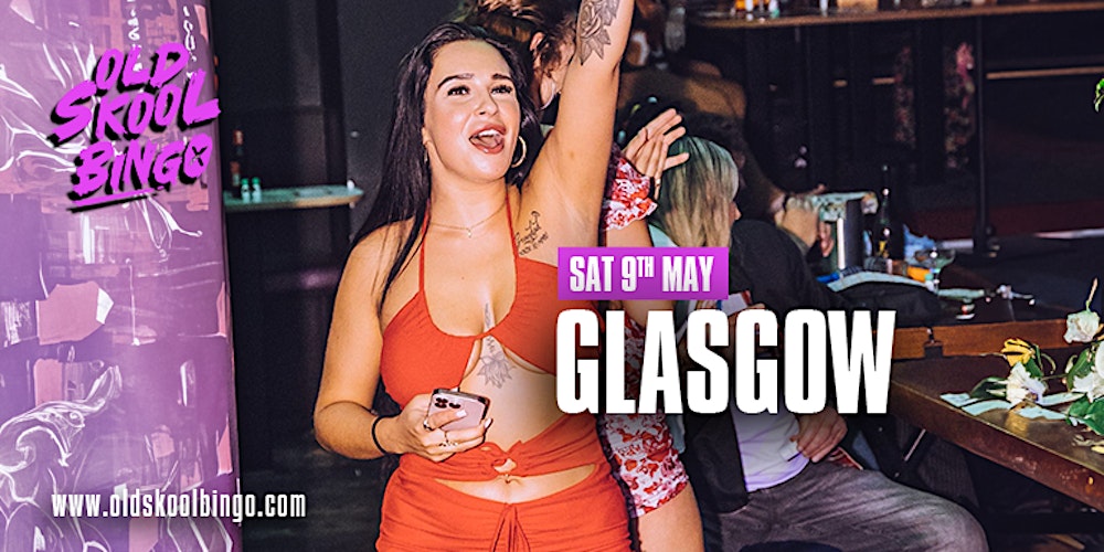 Old Skool Bingo Sat 9th May  Glasgow