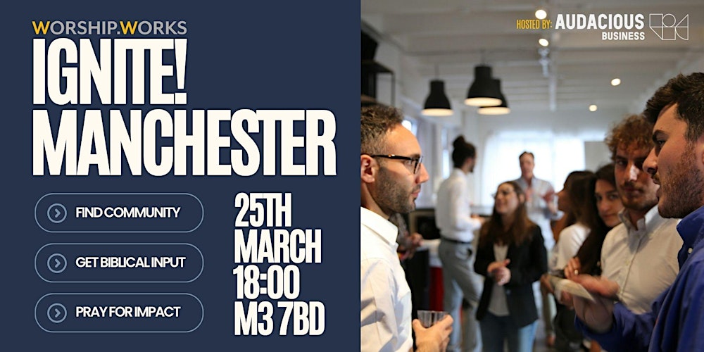IGNITE! Manchester - a Meet-up for Christians in the Workplace