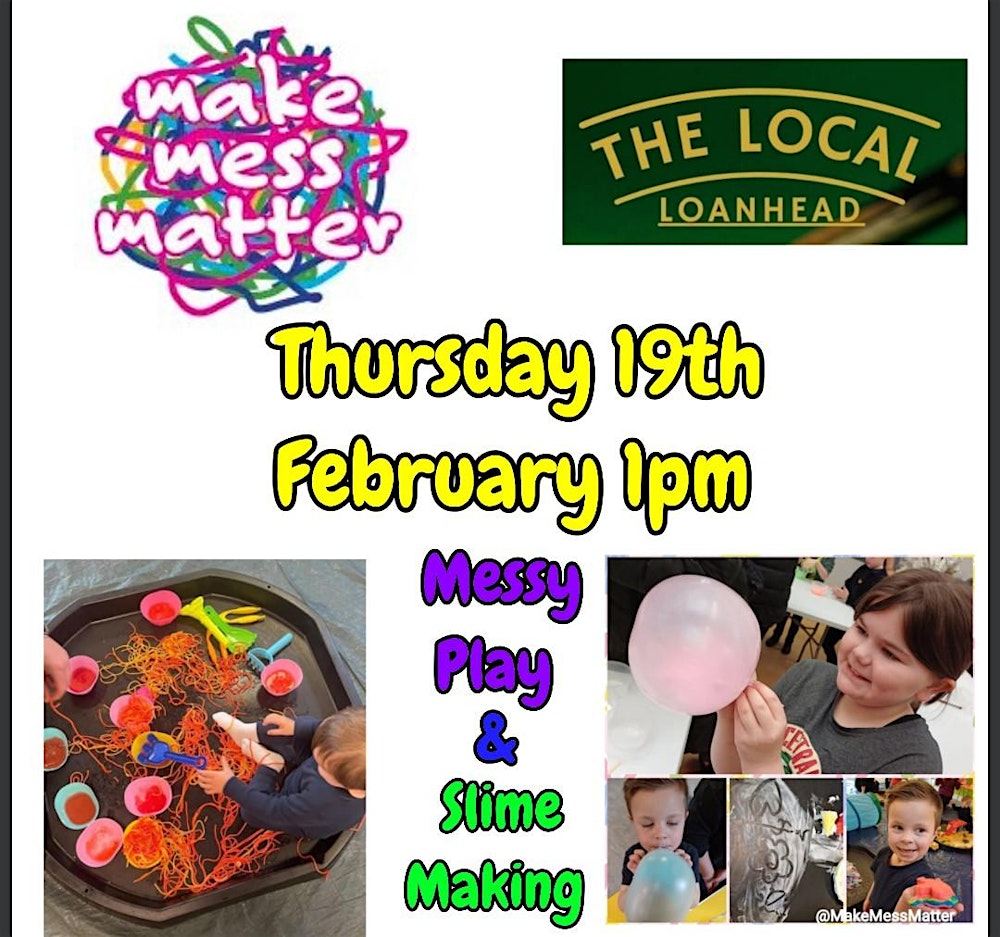 ⭐THE LOCAL, LOANHEAD ⭐Messy Play, Slime & Crafts