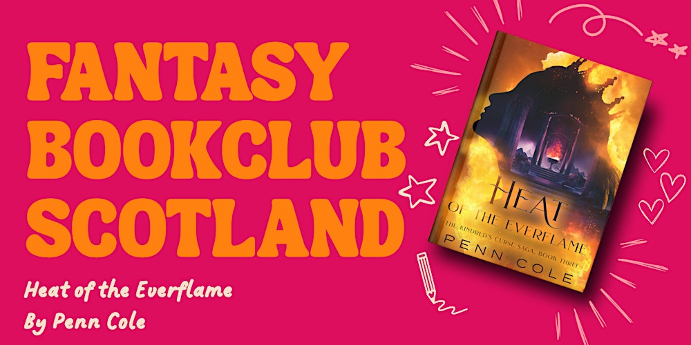Fantasy Book Club Scotland presents: Heat of the Everflame