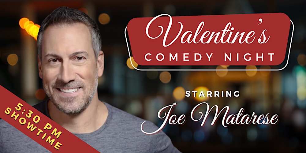 Ardmore Valentine's Comedy Night with Joe Matarese (Early Show)