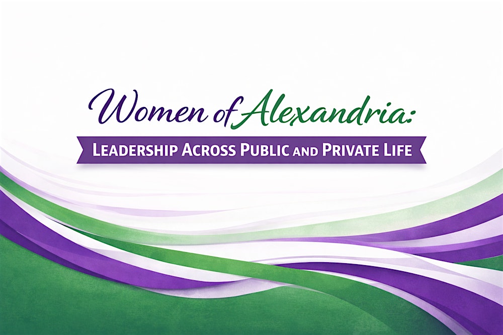 Women of Alexandria: Leadership Across Public and Private Life