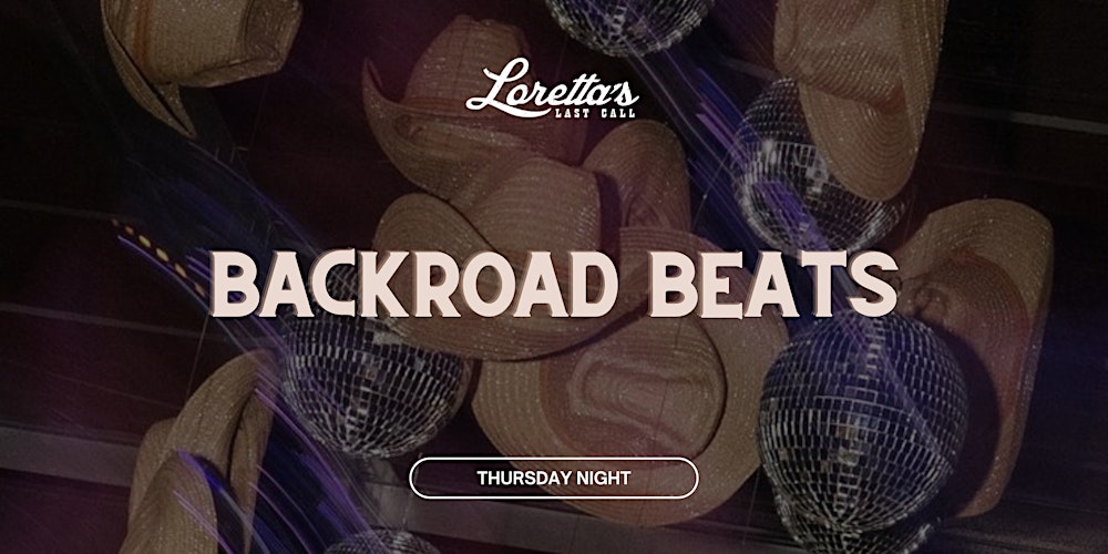 Backroad Beats Thursday's @ Loretta's Last Call