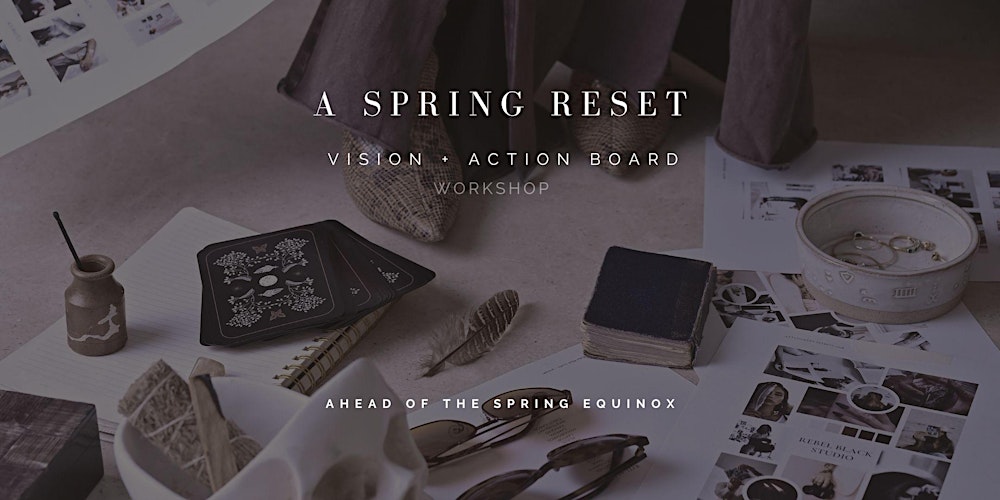 A Spring Reset: Vision + Action Board Workshop
