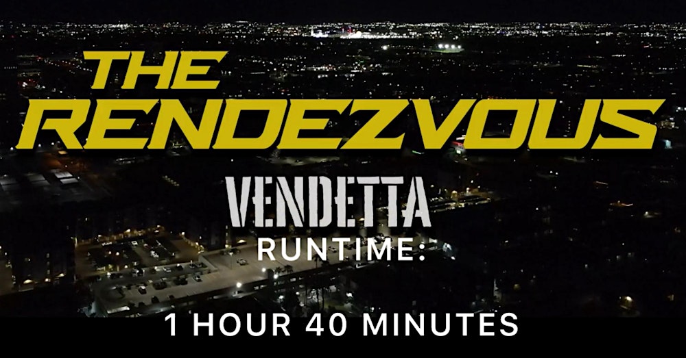 The Rendezvous: Vendetta Premiere