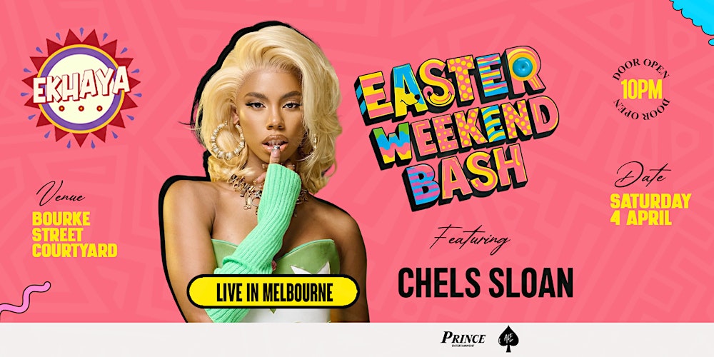 EKHAYA EASTER WEEKEND BASH FT CHELSEA SLOAN