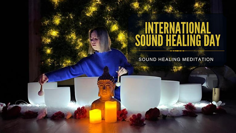 International Sound Healing Day Soundbath Journey
