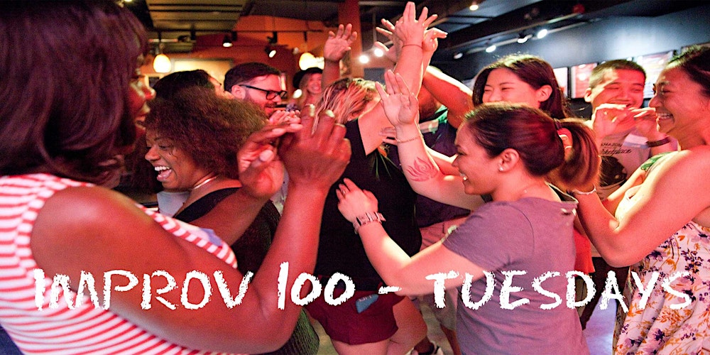 IMPROV 100 TUESDAY -  Intro to Improv: Say Yes!, SPRING'26