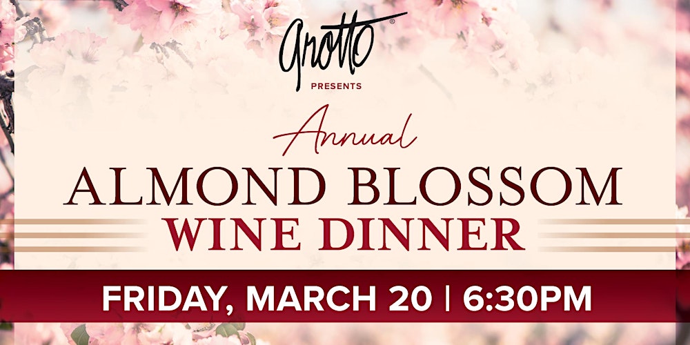 Almond Blossom Wine Dinner - Grotto Ristorante