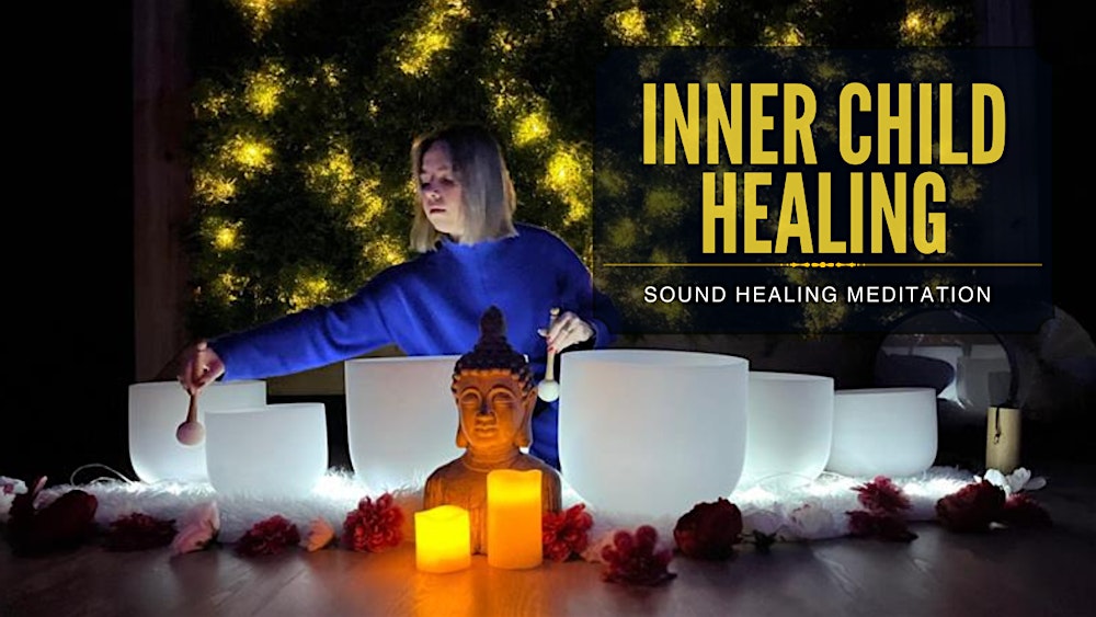 Inner Child Healing Soundbath Meditation